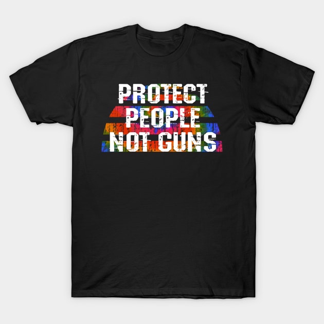 Protect people, not guns. End gun violence, police terror. Disarm, defund the police. Fight police brutality. Stop systemic racism. Blm. Abuse of power. Prosecute killer cops. Tie dye graphic T-Shirt by IvyArtistic